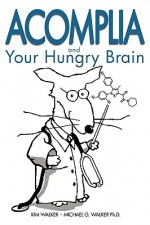 Acomplia and Your Hungry Brain - Kim Walker, Michael G. Walker