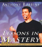 Lessons in Mastery - Anthony Robbins