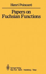 Papers on Fuchsian Functions - Henri Poincaré