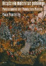 Arcydzieła malarstwa polskiego. Meisterwerke der Polnischen Malerei - Maria Poprzęcka