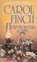 Wild Mountain Honey - Carol Finch