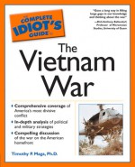 The Complete Idiot's Guide to the Vietnam War - Timothy P. Maga, Dirk Anthony Ballendorf