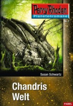 Planetenroman 7: Chandris Welt: Ein abgeschlossener Roman aus dem Perry Rhodan Universum (German Edition) - Susan Schwartz