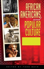 African Americans and Popular Culture - Todd Boyd