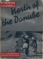 North of the Danube - Erskine Caldwell, Margaret Bourke-White