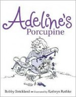 Adeline's Porcupine - Bobby Strickland, Kathryn Rathke