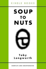 Soup to Nuts - Toby Longworth