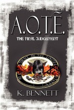 A.O.T.E. the Final Judgment - K. Bennett