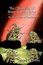 The Chronicles of Henry Roach-Dairier: The Re-Creation of Roacheria - Deborah K. Frontiera