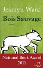 Bois sauvage - Jesmyn Ward, Jean-Luc Piningre