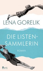 Die Listensammlerin - Lena Gorelik