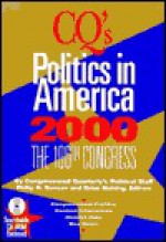 Politics in America 2000 Paperback Edition - Congressional Quarterly, Philip D. Duncan