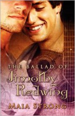 The Ballad of Jimothy Redwing - Maia Strong