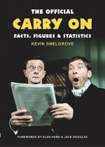 The Official Carry On Facts, Figures & Statistics - Kevin Snelgrove, Jack Douglas, Alan Hume