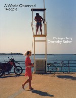 A World Observed 1940-2010: Photographs by Dorothy Bohm - Colin Ford, Ian Jeffrey, Monica Bohm-Duchen