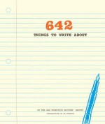 642 Things to Write About - San Francisco Writers' Grotto, Po Bronson