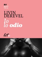 Io lo odio (Italian Edition) - Livin Derevel