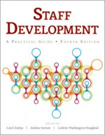 Staff Development: A Practical Guide - Carol Zsulya, Andrea Stewart, Carlette Washington-Hoagland