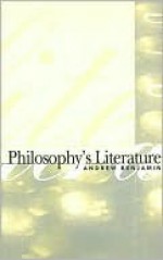 Philosophy's Literature - Andrew E. Benjamin