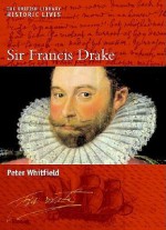 Sir Francis Drake (British Library Historic Lives (New York University Press)) - Peter Whitfield