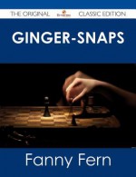 Ginger-Snaps - The Original Classic Edition - Fanny Fern