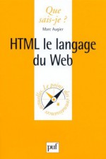 HTML: Le langage du Web - Marc Augier, Que sais-je?