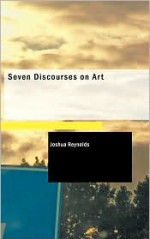 Seven Discourses on Art - Joshua Reynolds