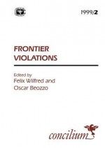 Frontier Violations: The Beginnings Of New Identities - Felix Wilfred, Oscar Beozzo, Felix Wilford