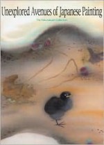 Unexplored Avenues of Japanese Painting: The Hakutakuan Collection - Paul Berry