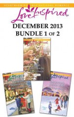 Love Inspired December 2013 - Bundle 1 of 2: Sugarplum HomecomingAmish Christmas JoyThe Lawman's Holiday Wish - Linda Goodnight, Patricia Davids, Ruth Logan Herne