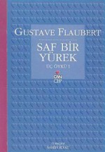 Saf Bir Yürek (Üç Öykü - I) - Gustave Flaubert, Samih Rifat