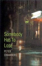 Somebody Has to Lose - Peter Chambers