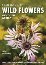 Field Guide to Wild Flowers of South Africa - John Manning