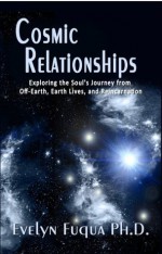 Cosmic Relationships - Evelyn Fuqua Ph.D., Judy Bullard