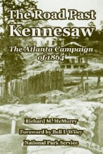 The Road Past Kennesaw: The Atlanta Campaign of 1864 - Richard M. McMurry, United States National Park Service