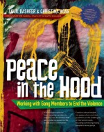 Peace In the Hood: Working with Gang Members to End the Violence - Aquil Basheer, Christina Hoag, Pete Carroll