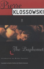 The Baphomet - Pierre Klossowski, Stephen Sartarelli, Sophie Hawkes