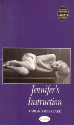 Jennifer's Instruction - Cyrian Amberlake