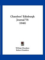 Chambers' Edinburgh Journal V6 (1846) - William Chambers, Robert Chambers