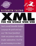 XML for the World Wide Web - Elizabeth Castro