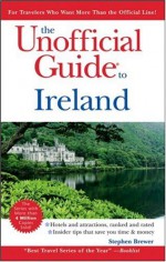 The Unofficial Guide to Ireland - Stephen Brewer