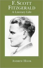 F. Scott Fitzgerald: A Literary Life - Andrew Hook