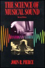 The Science Of Musical Sound - John Robinson Pierce