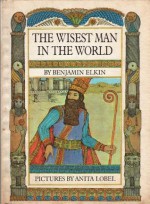 The Wisest Man in the World - Benjamin Elkin, Anita Lobel