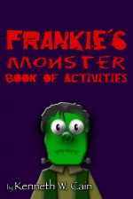 Frankie's Monster Book of Activities - Kenneth W. Cain