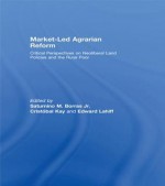 Market-Led Agrarian Reform - Borras - Saturnino M Borras Jr, Cristóbal Kay, Edward Lahiff