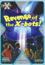 Revenge of the X-Bots! (project X) - Anthony McGowan, Jon Stuart