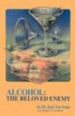 Alcohol the Beloved Enemy: - Jack Van Impe