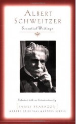 Essential Writings (Modern Spiritual Masters) - Albert Schweitzer, James Brabazon