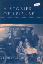 Histories of Leisure - Rudy Koshar